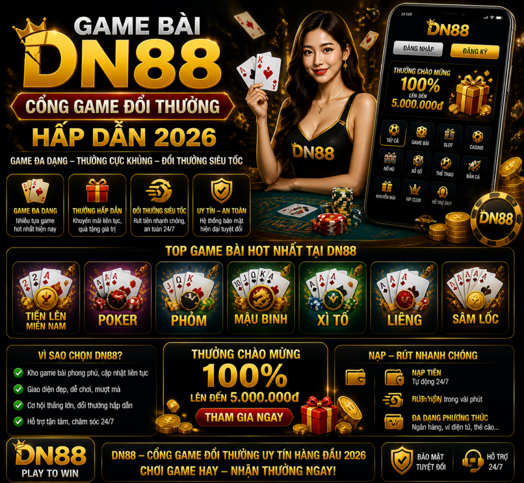 Game Bài Dn88 – Cổng Game Đổi Thưởng Hấp Dẫn 2026